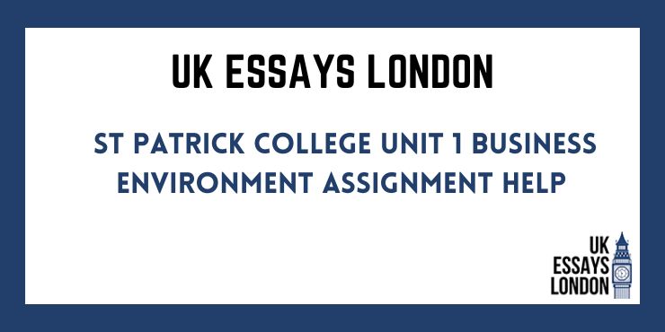 St Patrick College Unit 1 Business Environment Assignment Help
