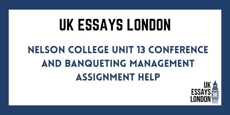 Nelson College Unit 13 Conference And Banqueting Management Assignment Help